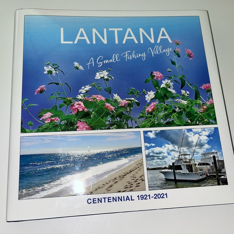 LANTANA A Small Fishing Village Centennial 1921-2021 Florida Palm Beach HC DJ