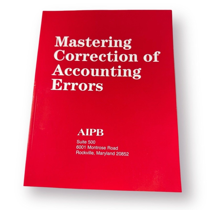 Mastering Correction of Accounting Errors by Mary D. Myers and Sharon H. Fettus