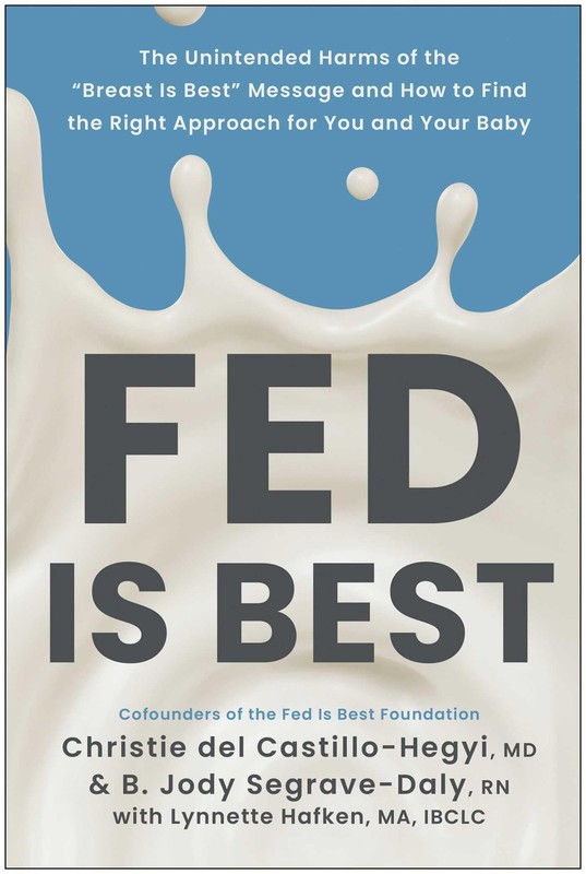 Fed Is Best: The Unintended Harms of the «Breast Is Best» Message and How to…