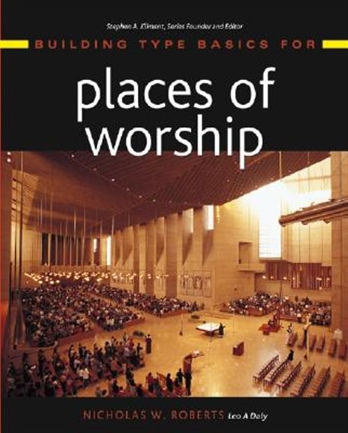 Building Type Basics for Places of Worship : Building Type Basics, Hardcover …