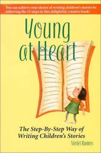 Young at Heart, The Step-By-Step Way of Writing Children’s Stories
