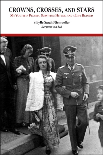 Crowns Crosses and Stars by Sibylle Sarah Niemoeller Baroness von Sell PAPERBACK
