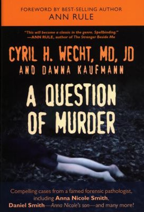 A Question of Murder : Compelling Cases from a Famed Forensic Pat