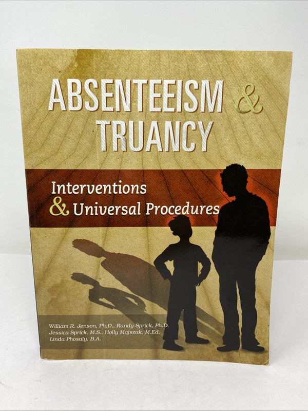 Absenteeism and Truancy : Interventions and Universal Procedures Jenson w/ CD