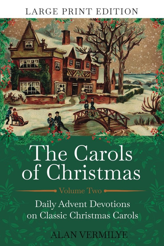 The Carols of Christmas Volume 2 (Large Print Edition): Daily Advent Devotio…