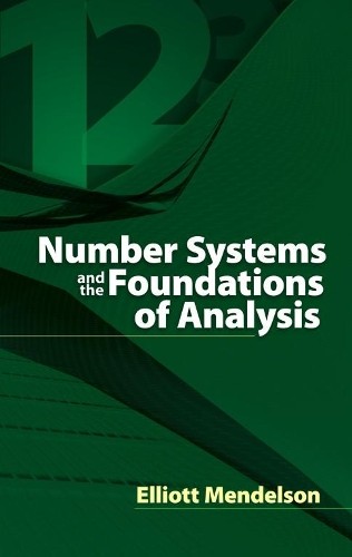 Elliott Mendelson Number Systems and the Foundations of Analysis (Paperback)