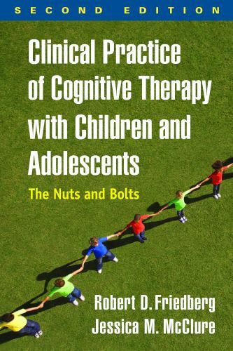 Clinical Practice of Cognitive Therapy with Children and Adolescents, Seco – New