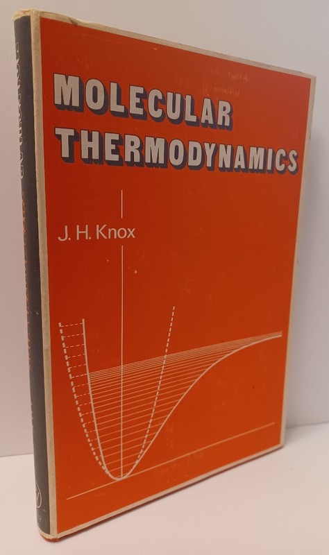 Molecular Thermodynamics by John H. Knox – 1st Edition- Wiley – 1971 – HCDJ