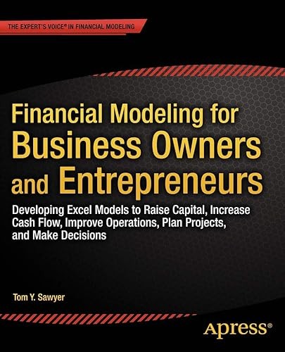 Financial Modeling for Business Owners and Entrepreneurs: Deve…