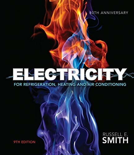 Electricity for Refrigeration, Heating, and Air Conditioning by Russell E. Smith