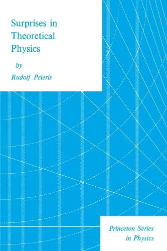 SURPRISES IN THEORETICAL PHYSICS By Rudolf Peierls **BRAND NEW**