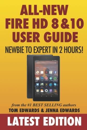 All-New Fire HD 8 10 User Guide – Newbie to Expert in 2 Hours – GOOD
