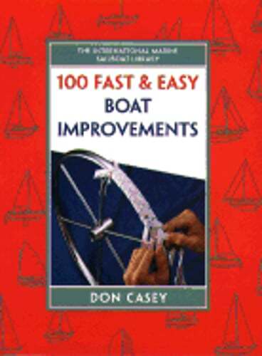 100 Fast & Easy Boat Improvements by Don Casey: Used