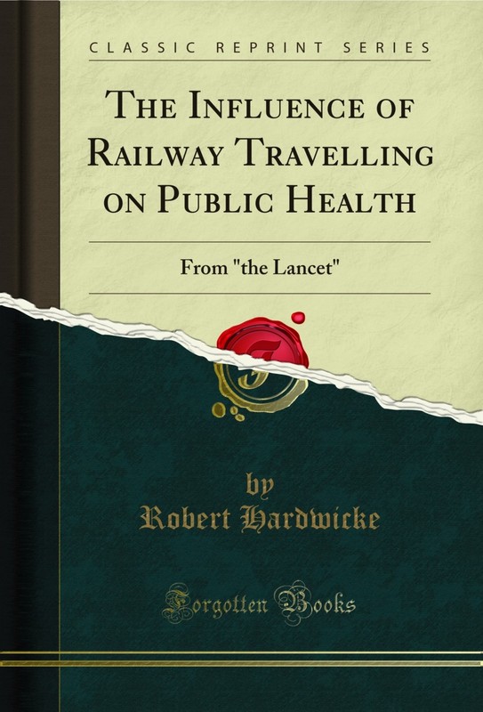 The Influence of Railway Travelling on Public Health: From «the Lancet»