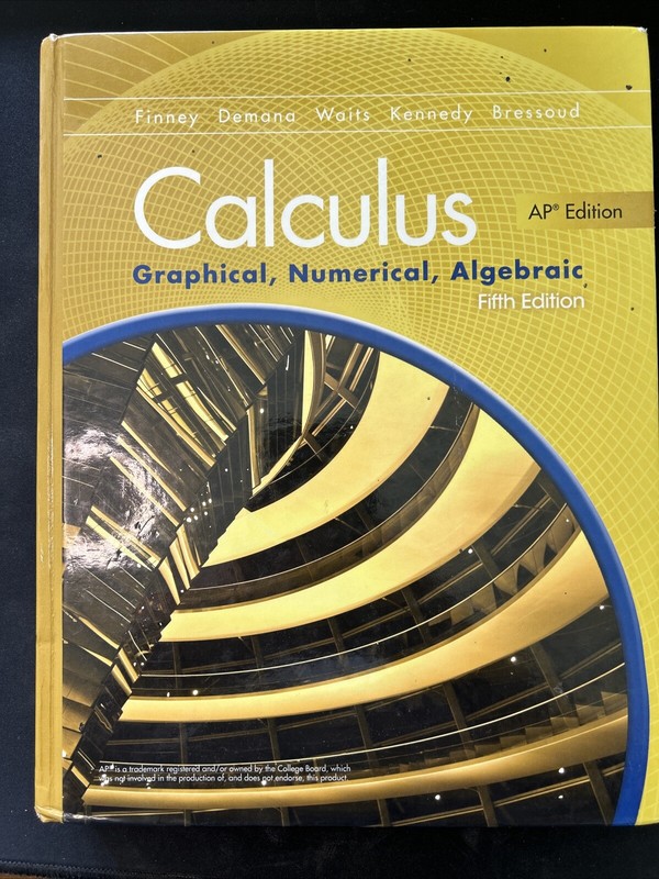 Calculus AP Edition: Graphical, Numerical, Algebraic by 5th Edition 2016