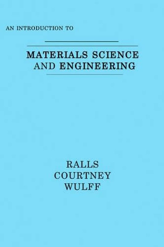 An Introduction to Materials Science and Engineering by Kenneth M. Ralls (Englis