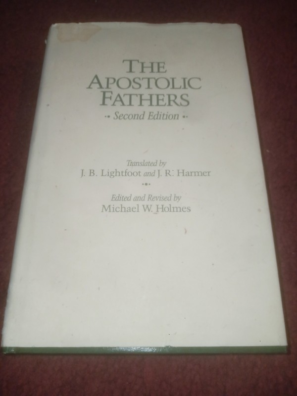 Apostolic Fathers Second Edition J. B. Lightfoot, J.R. Hanner(1989, Hardcover)
