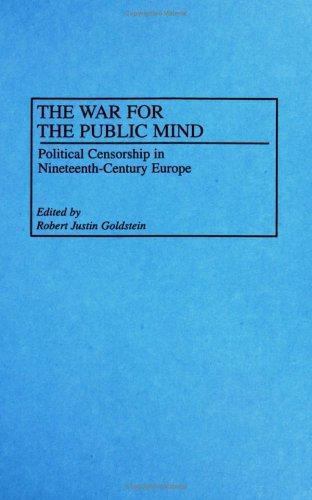 War for the Public Mind : Political Censorship in Nineteenth-Century Europe, …