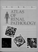 ATLAS OF RENAL PATHOLOGY (ATLASES IN DIAGNOSTIC SURGICAL By William F. Kern