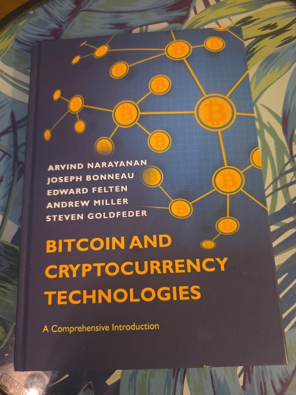 Bitcoin and Cryptocurrency Technologies: A Comprehensive Introduction, Narayanan