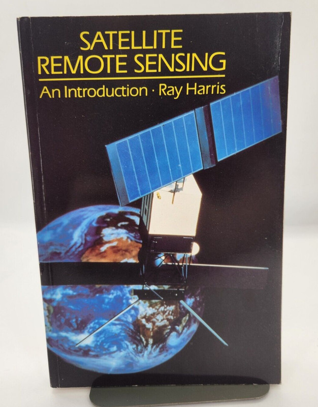 Satellite Remote Sensing by Harris, Routledge & Kegan Paul 1987 Paperback Book