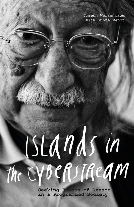 Islands in the Cyberstream by Joseph Weizenbaum