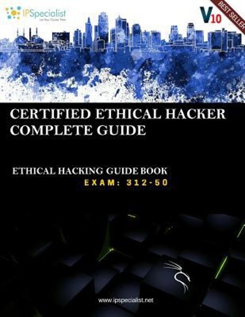 CEH V10: EC-Council Certified Ethical Hacker Complete Training Gu