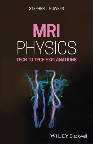 MRI Physics : Tech to Tech Explanations, Paperback by Powers, Stephen J., Bra…