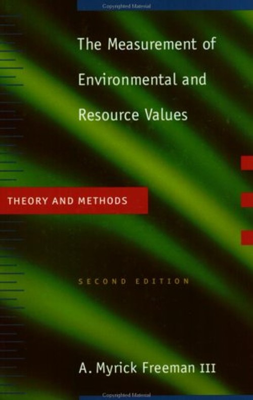 The Measurements of Environmental and Resource Values : Theory an