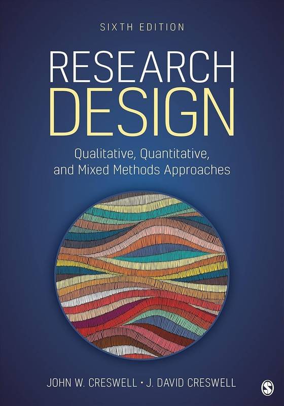 Research Design: Qualitative, Quantitative, and Mixed Methods Approaches