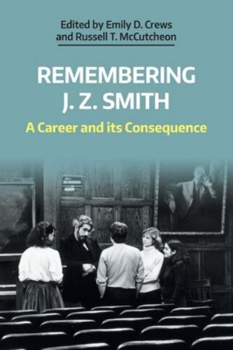 Remembering J. Z. Smith : A Career and Its Consequence, Paperback by Crews, E…