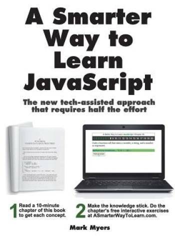 A Smarter Way to Learn JavaScript. The new tech-assisted approach that re – GOOD