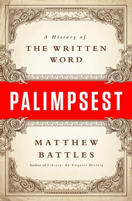 Palimpsest by Matthew Battles HARDBACK 9780393058857