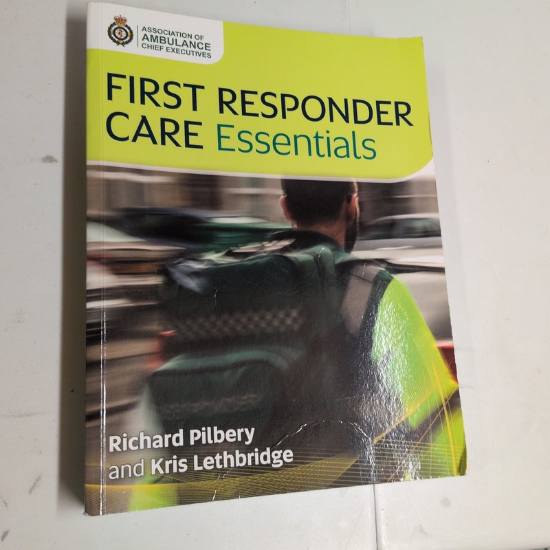 First Responder Care Essentials,Kris Lethbridge,Richard Pilbery