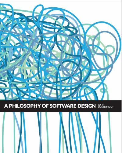 A Philosophy of Software Design by