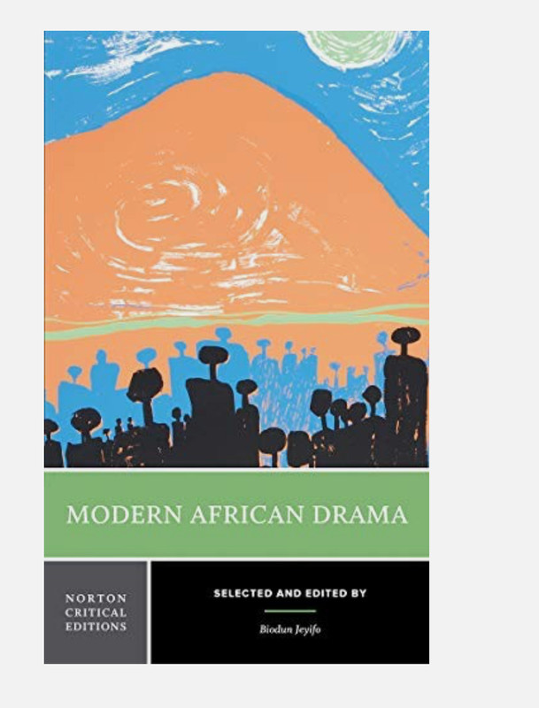 MODERN AFRICAN DRAMA (FIRST EDITION) (NORTON CRITICAL By Biodun Jeyifo EXCELLENT