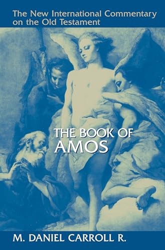 The Book of Amos (New International Commentar… by Carroll R, M Daniel Hardback