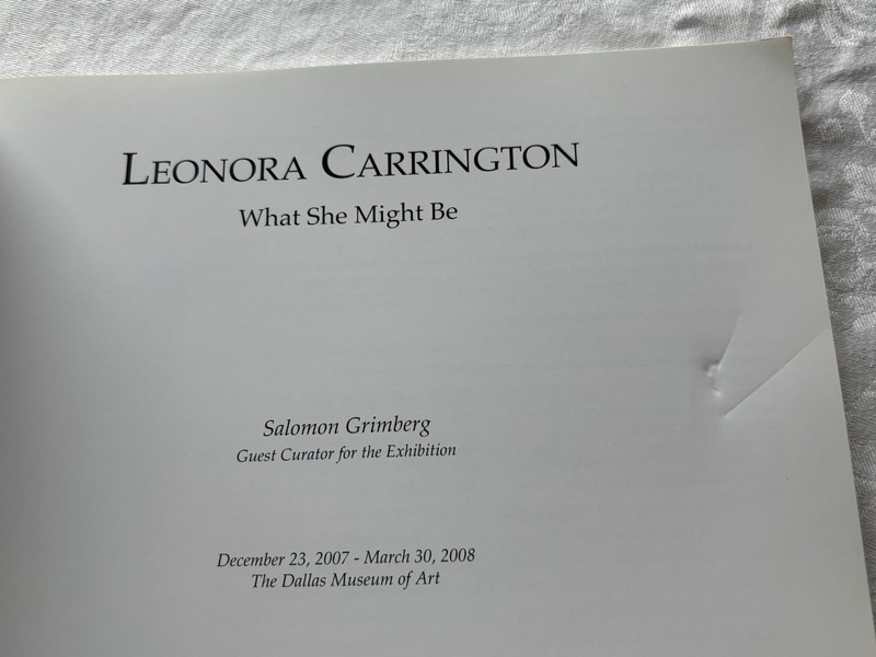 LEONORA CARRINGTON: WHAT SHE MIGHT BE Softcover Rectangular Book gallery