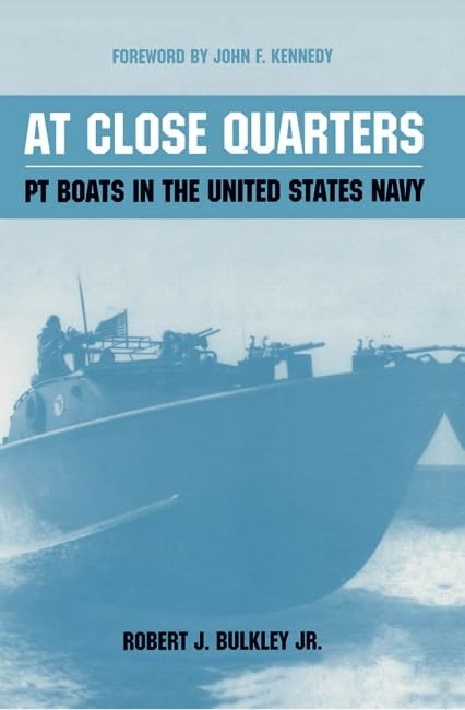 At Close Quarters: PT Boats in the United States Navy