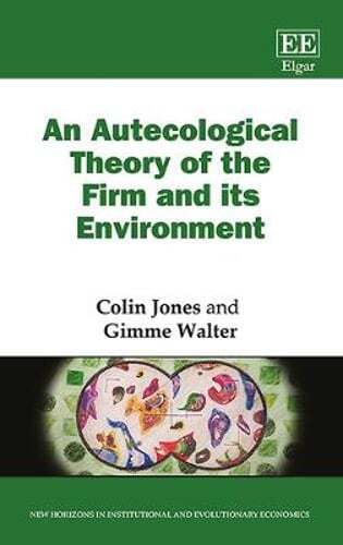 An Autecological Theory of the Firm and Its Environment by Colin Jones: Used