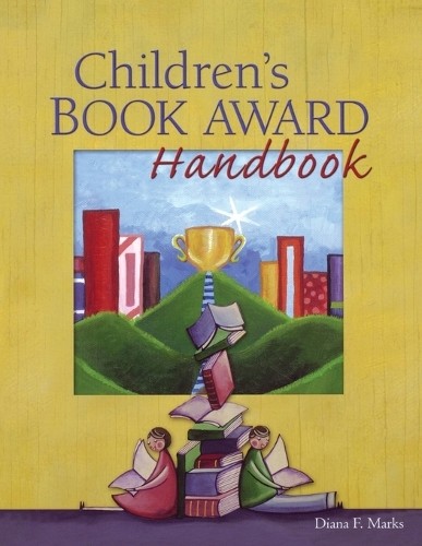 Children’s Book Award Handbook, Marks, Diana F.