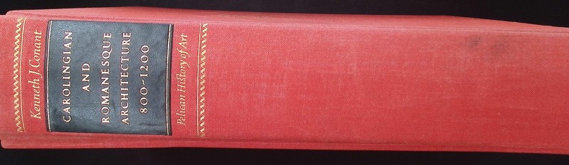 Pelican History of Art : Carolingian & Romanesque Architecture 800-1200, Conant gallery