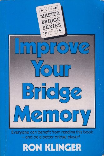 Improve Your Bridge Memory (Master bridge series) By Ron Klinger