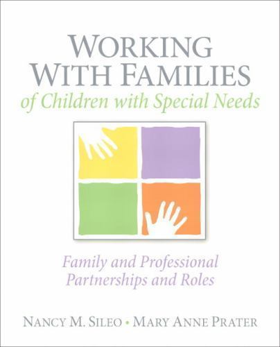 Working with Families of Children with Special Needs: Family and Professional P