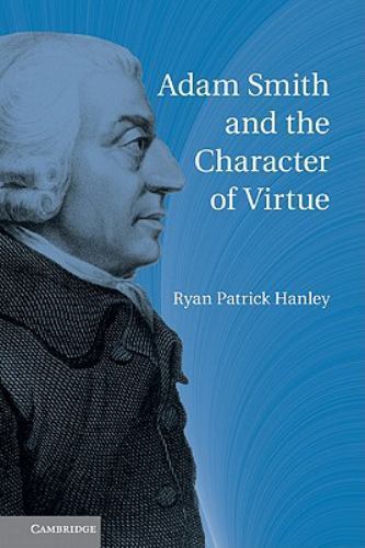Adam Smith and the Character of Virtue, Paperback by Hanley, Ryan Patrick, Li…