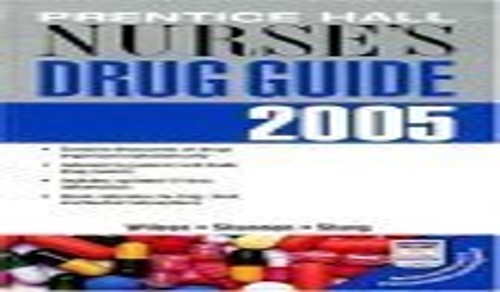 Prentice Hall Nurse’s Drug Guide 2005, Wilson, Billie A
