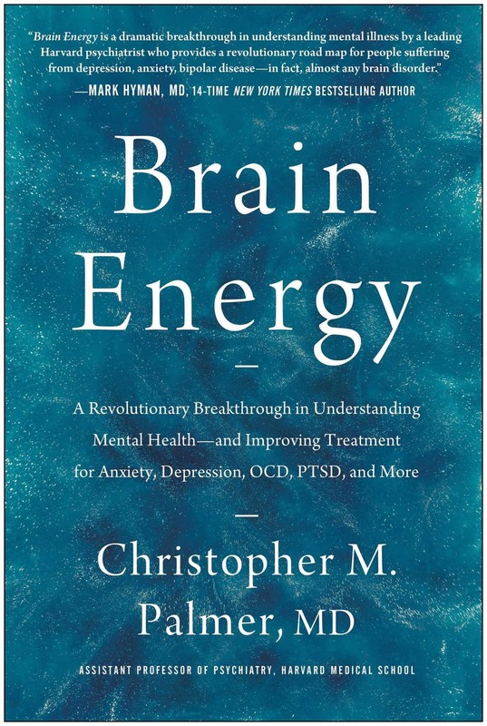Brain Energy: A Revolutionary Breakthrough in Understanding Mental Health–a…