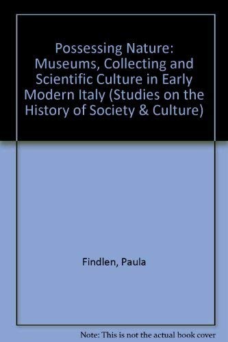 Possessing Nature: Museums, Collecting, and Scientific Culture in Early Mode…