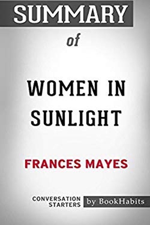 Summary of Women in Sunlight by Frances Mayes : Conversation Star