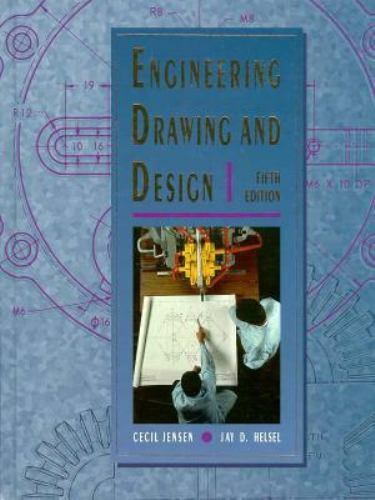 Engineering Drawing and Design by Jay D. Helsel and Cecil Howard Jensen…